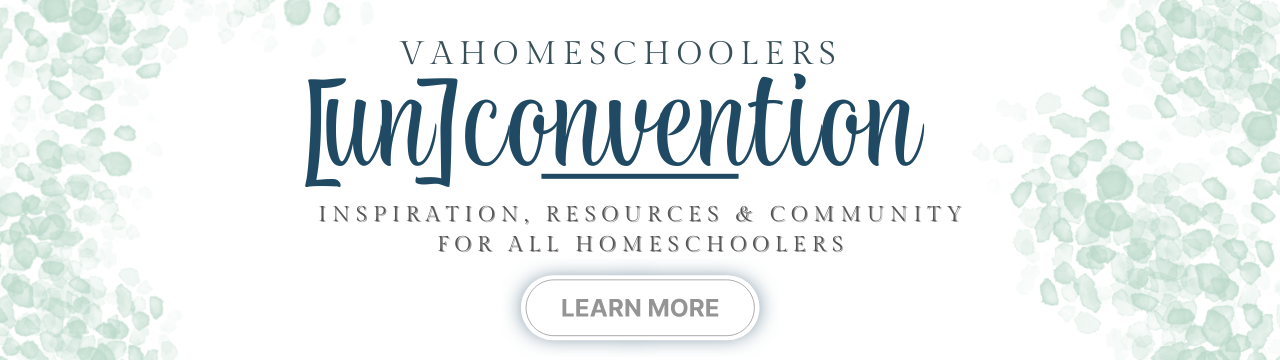 VaHomeschoolers unConvention. Inspiration, Resources, and Community for All Homeschoolers. Learn More.
